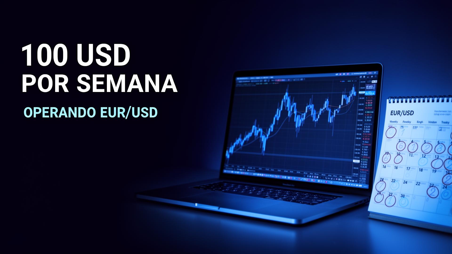 ¿Cómo intentar generar 100 USD por semana operando EUR/USD?