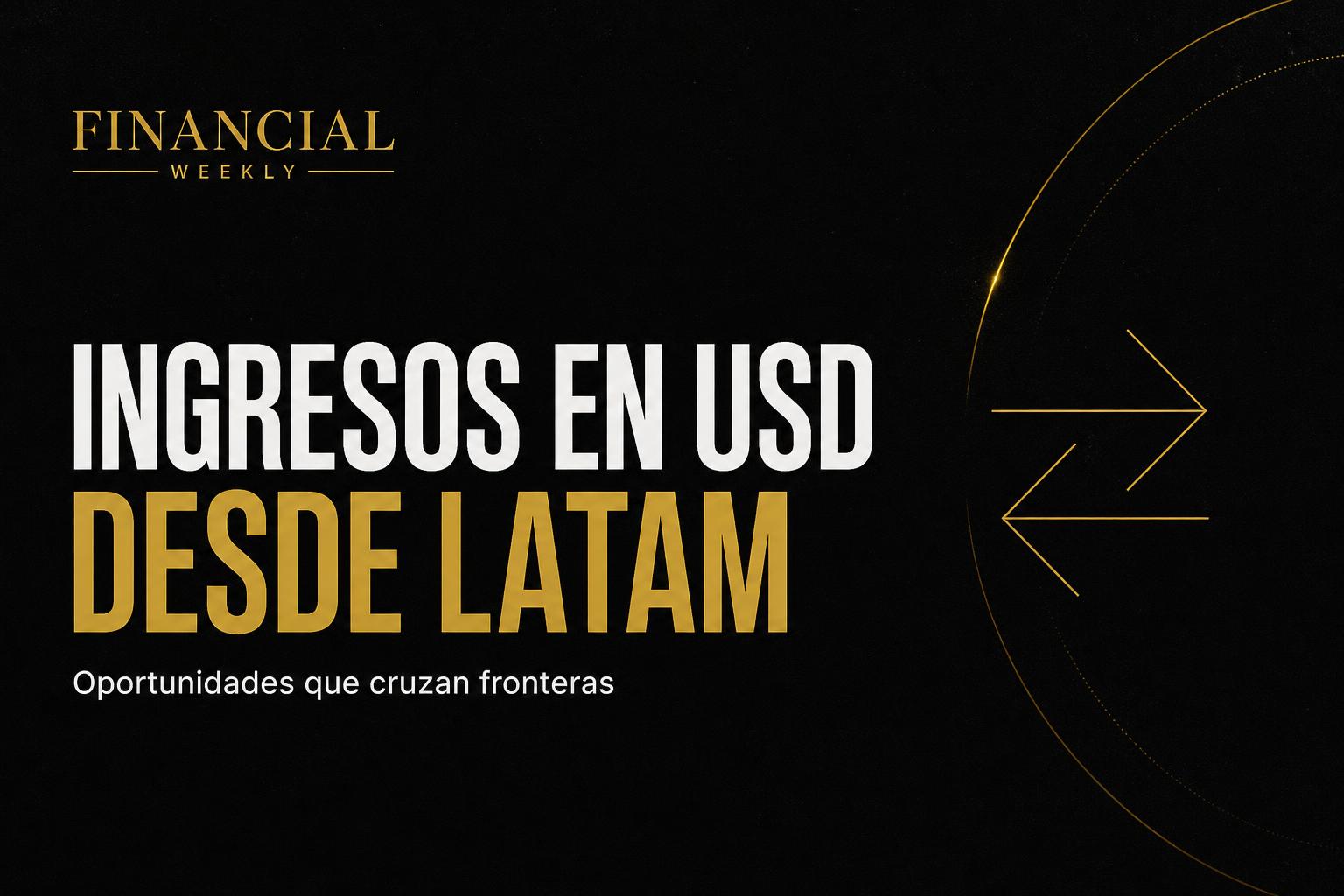 ¿Cómo generar ingresos en dólares desde América Latina?
