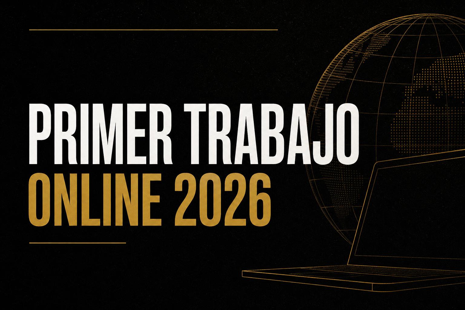 ¿Cómo conseguir tu primer trabajo online en 2026?