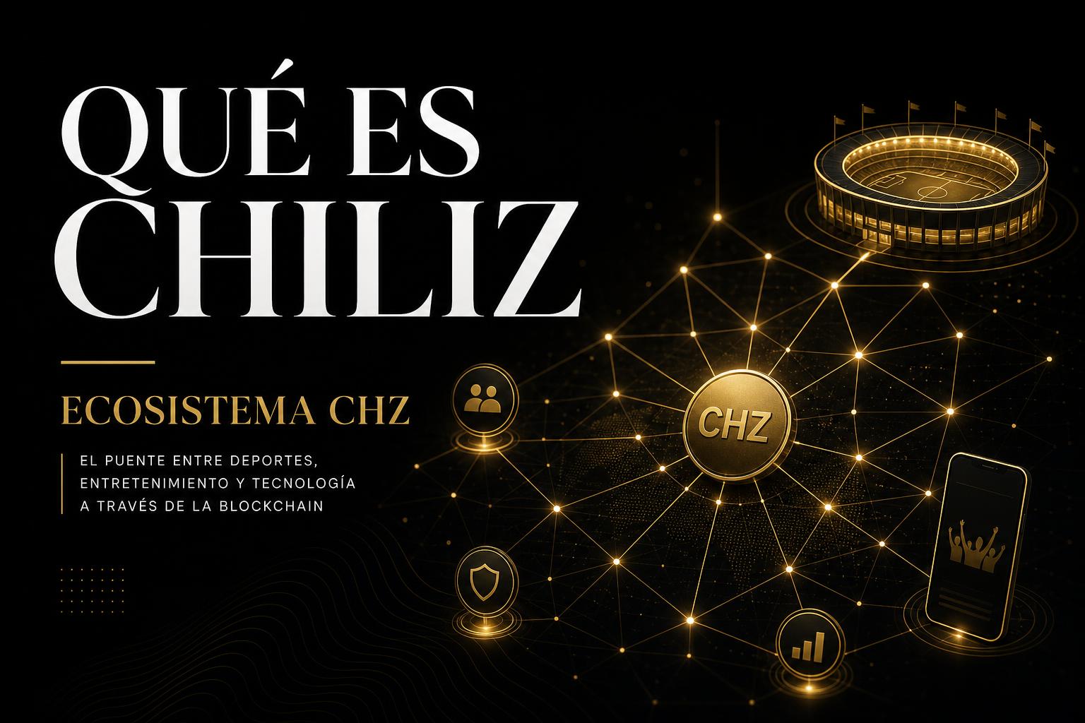 ¿Qué es Chiliz (CHZ) y cómo funciona realmente?